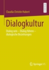 Image for Dialogkultur : Dialog sein – Dialog fuhren – dialogische Beziehungen
