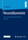 Image for Neurooekonomie : Eine wissenschaftstheoretische Analyse