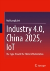 Image for Industry 4.0, China 2025, IoT  : the hype around the world of automation