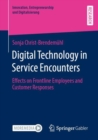 Image for Digital Technology in Service Encounters: Effects on Frontline Employees and Customer Responses