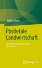 Image for Postletale Landwirtschaft: Zur Anstehenden Reform Unseres Agrarsystems