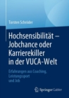 Image for Hochsensibilitat - Jobchance Oder Karrierekiller in Der VUCA-Welt: Erfahrungen Aus Coaching, Leistungssport Und Job