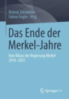 Image for Das Ende Der Merkel-Jahre: Eine Bilanz Der Regierung Merkel 2018-2021