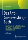 Image for Das Anti-Greenwashing-Buch: Eine Schritt-Fur-Schritt-Anleitung Fur Ehrliche Nachhaltigkeit in Unternehmen