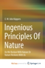 Image for Ingenious Principles of Nature : Do We Reckon With Nature Or Nature Reckons With Us