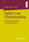 Image for Agilitat in Der Schulentwicklung: Perspektiven Aus Theorie, Forschung Und Praxis