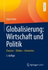 Image for Globalisierung: Wirtschaft und Politik : Chancen – Risiken – Antworten