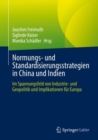 Image for Normungs- und Standardisierungsstrategien in China und Indien : Im Spannungsfeld von Industrie- und Geopolitik und Implikationen fur Europa