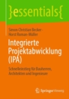 Image for Integrierte Projektabwicklung (IPA): Schnelleinstieg Fur Bauherren, Architekten Und Ingenieure