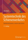 Image for Systemtechnik des Schienenverkehrs : Bahnbetrieb planen, steuern und sichern