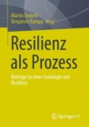 Image for Resilienz als Prozess : Beitrage zu einer Soziologie von Resilienz
