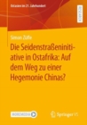 Image for Die Seidenstraeninitiative in Ostafrika: Auf Dem Weg Zu Einer Hegemonie Chinas?