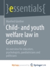 Image for Child- and youth welfare law in Germany : An overview for educators, psychologists, paediatricians and politicians