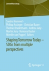 Image for Shaping tomorrow today  : SDGs from multiple perspectives