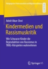 Image for Kindermedien Und Rassismuskritik: Wie Schwarze Kinder Die Reproduktion Von Rassismus in TKKG-Horspielen Wahrnehmen