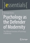 Image for Psychology as the Defender of Modernity: The Different Functions of Psychology in Modernity