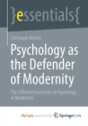 Image for Psychology as the Defender of Modernity : The Different Functions of Psychology in Modernity