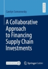 Image for A Collaborative Approach to Financing Supply Chain Investments