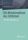 Image for Die Metamorphose Des Sittlichen: Oder: Wer Ist (Konig) Lear?