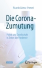 Image for Die Corona-Zumutung: Politik Und Gesellschaft in Zeiten Der Pandemie