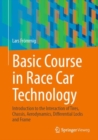 Image for Basic Course in Race Car Technology: Introduction to the Interaction of Tires, Chassis, Aerodynamics, Differential Locks and Frame