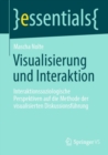 Image for Visualisierung Und Interaktion: Interaktionssoziologische Perspektiven Auf Die Methode Der Visualisierten Diskussionsfuhrung