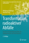 Image for Transformation radioaktiver Abfalle : Von der Zwischenlagerung uber die Endlagerung bis zur Transmutation