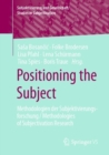 Image for Positioning the Subject: Methodologien Der Subjektivierungsforschung / Methodologies of Subjectivation Research
