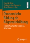 Image for Okonomische Bildung als Allgemeinbildung : Festschrift zu Gunther Seebers 65. Geburtstag