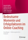 Image for Bedeutsame Momente Und Erfolgsfaktoren Im Online-Coaching: Grundlagen - Erfahrungsberichte - Analysen
