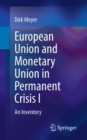 Image for European Union and monetary union in permanent crisis I  : an inventory