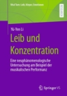 Image for Leib Und Konzentration: Eine Neuphanomenologische Untersuchung Am Beispiel Der Musikalischen Performanz