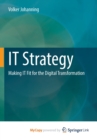 Image for IT Strategy : Making IT Fit for the Digital Transformation