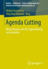 Image for Agenda-Cutting: Wenn Themen von der Tagesordnung verschwinden