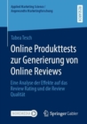 Image for Online Produkttests zur Generierung von Online Reviews : Eine Analyse der Effekte auf das Review Rating und die Review Qualitat