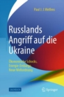 Image for Russlands Angriff auf die Ukraine : Okonomische Schocks, Energie-Embargo, Neue Weltordnung