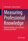 Image for Measuring professional knowledge  : what knowledge is the foundation of professional skills?