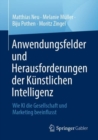 Image for Anwendungsfelder und Herausforderungen der Kunstlichen Intelligenz: Wie KI die Gesellschaft und Marketing beeinflusst