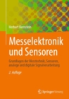 Image for Messelektronik und Sensoren : Grundlagen der Messtechnik, Sensoren, analoge und digitale Signalverarbeitung