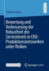 Image for Bewertung Und Verbesserung Der Robustheit Des Servicelevels in CKD-Produktionsnetzwerken Unter Risiken