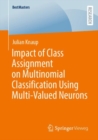 Image for Impact of Class Assignment on Multinomial Classification Using Multi-Valued Neurons