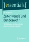 Image for Zeitenwende und Bundeswehr : 100 Milliarden als Chance fur die deutsche Sicherheitspolitik?