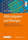 Image for JAVA Aufgaben Und Ubungen: Aufgaben, Losungen, PAP Und Struktogramme Fur Den IT-Unterricht