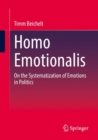 Image for Homo emotionalis  : on the systematization of emotions in politics