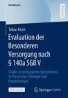 Image for Evaluation Der Besonderen Versorgung Nach § 140A SGB V: Studie Zu Ambulanten Operationen in Plastischer Chirurgie Und Handchirurgie