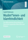 Image for Muslim*innen- und Islamfeindlichkeit: Zur differenzierten Betrachtung von Vorurteilen gegenuber Menschen und Religion