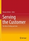 Image for Serving the customer  : the role of selling and sales