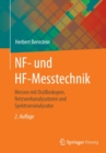 Image for NF- und HF-Messtechnik : Messen mit Oszilloskopen, Netzwerkanalysatoren und Spektrumanalysator