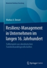 Image for Resilienz-Management in Unternehmen Im Langen 16. Jahrhundert: Fallbeispiele Aus Oberdeutschen Familienhandelsgesellschaften