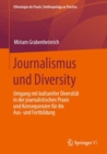 Image for Journalismus Und Diversity: Umgang Mit Kultureller Diversität in Der Journalistischen Praxis Und Konsequenzen Für Die Aus- Und Fortbildung